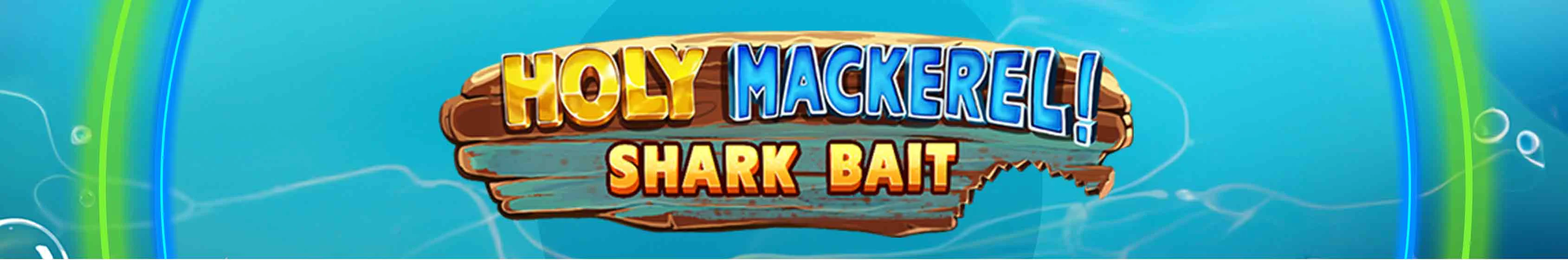 Holy Mackerel Shark Bait Slot