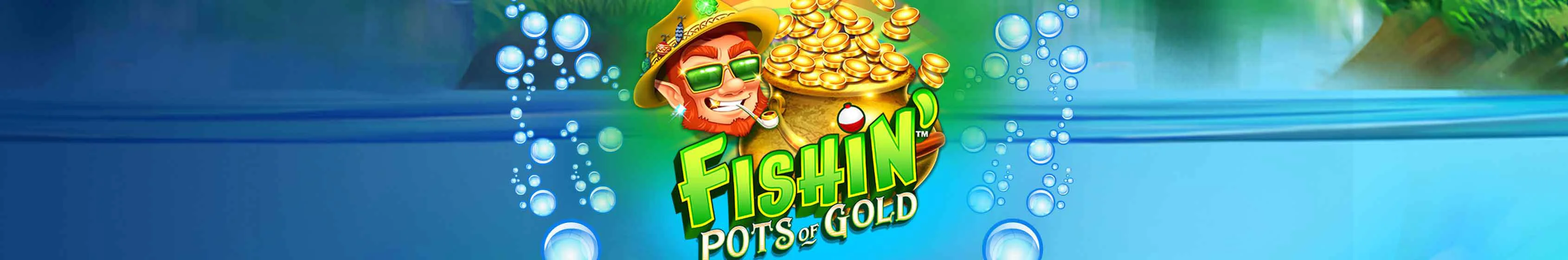 Fishin’ Pots of Gold Slots